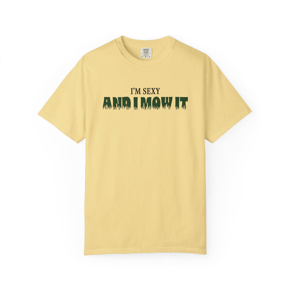 Comfort Colors® I'm Sexy and I Mow It Men's Funny T-Shirt