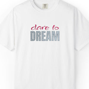 White t-shirt with 'dare to DREAM' text on a white background