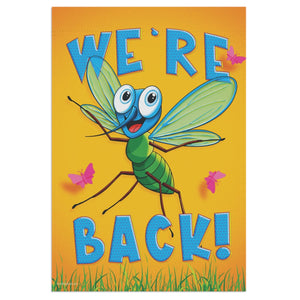 We're Back Mosquito Spring Summer Funny Yard Flag