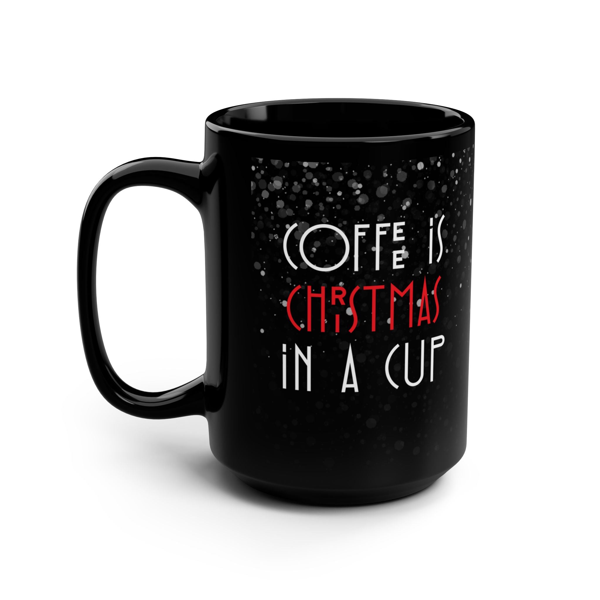 Coffee is Christmas in a Cup Holiday Mug