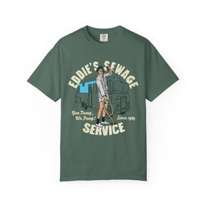 Green t-shirt with logo graphic and text 'Eddie's Sewage Service You Dump We Pump Since 1989'.