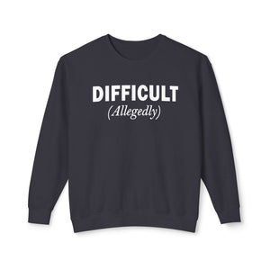 Comfort Colors® Difficult Allegedly Funny Women's Sweatshirt