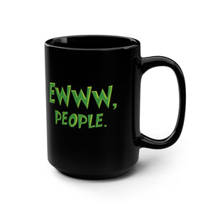 mug with 'Ewww People Funny' graphic on a white background