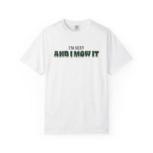 Comfort Colors® I'm Sexy and I Mow It Men's Funny T-Shirt
