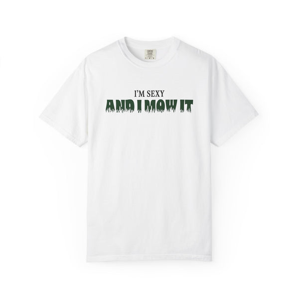 Comfort Colors® I'm Sexy and I Mow It Men's Funny T-Shirt