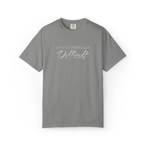 Embroidered Unapologetically Difficult T-Shirt Comfort Colors®