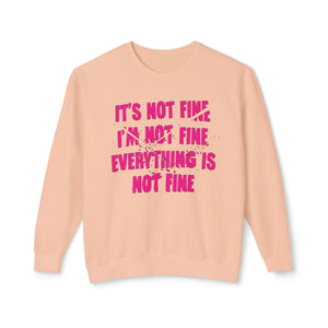 Espresso sweatshirt with 'It's Not Fine I'm Not Fine Funny' design on a plain background