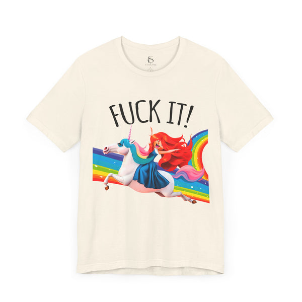Rainbows & Unicorns Fuck It