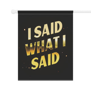 Garden flag with 'I Said What I Said Housewives' design