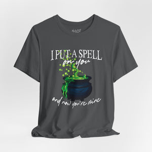 I Put a Spell on You Witches Halloween T-Shirt