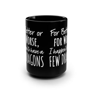 Khaleesi Dragons Sarcastic Funny Mug 15oz