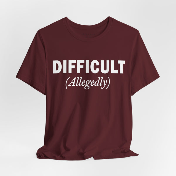 Difficult Allegedly Sarcastic Women's Funny T-Shirt