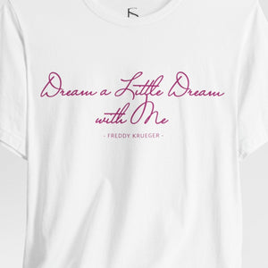 Dream a Little Dream Freddy Krueger 80s Halloween T-Shirt