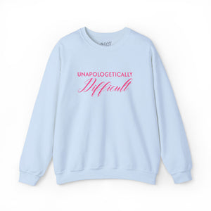 baby blue sweatshirt with embroidered pink text 'unapologetically difficult'