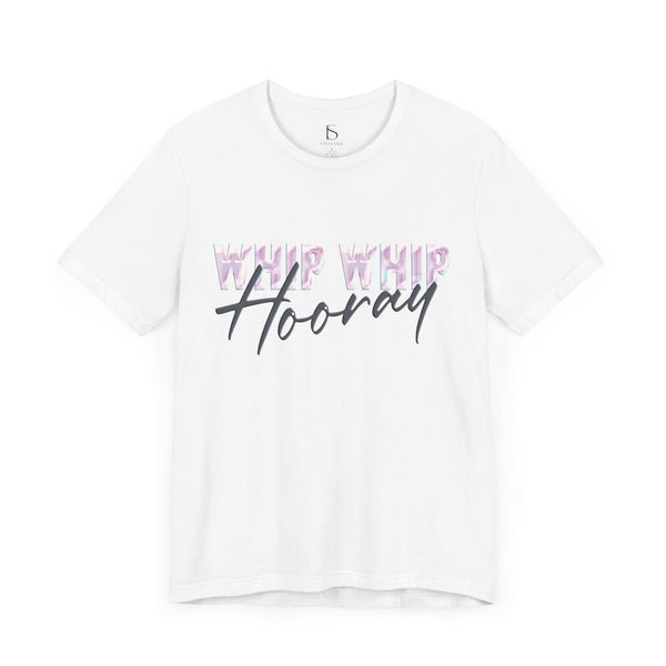 Whip Whip Hooray T-shirt