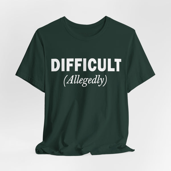 Difficult Allegedly Sarcastic Women's Funny T-Shirt