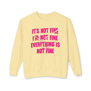 Grey sweatshirt with 'It's Not Fine I'm Not Fine Funny' design on a plain background