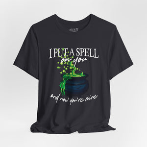 I Put a Spell on You Witches Halloween T-Shirt