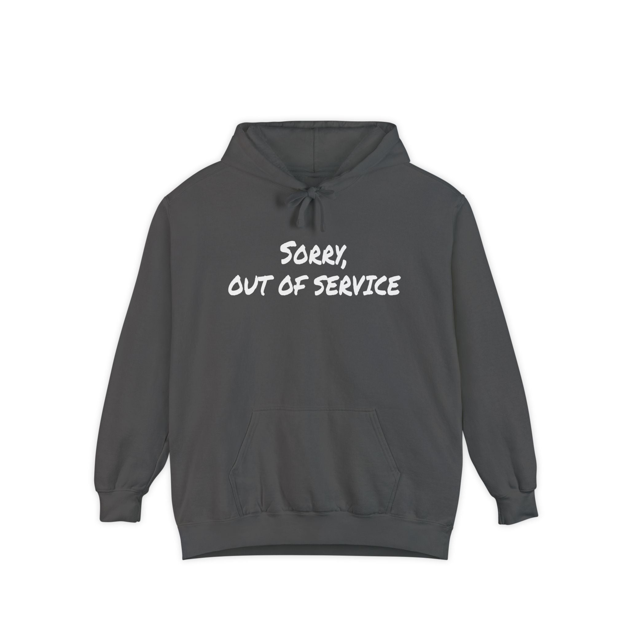 Sorry Out of Service Funny Sweatshirt Hoodie Comfort Colors®