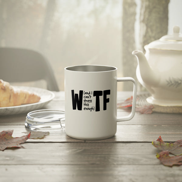 WTF Funny Sarcastic Home Office Travel Mug 10oz