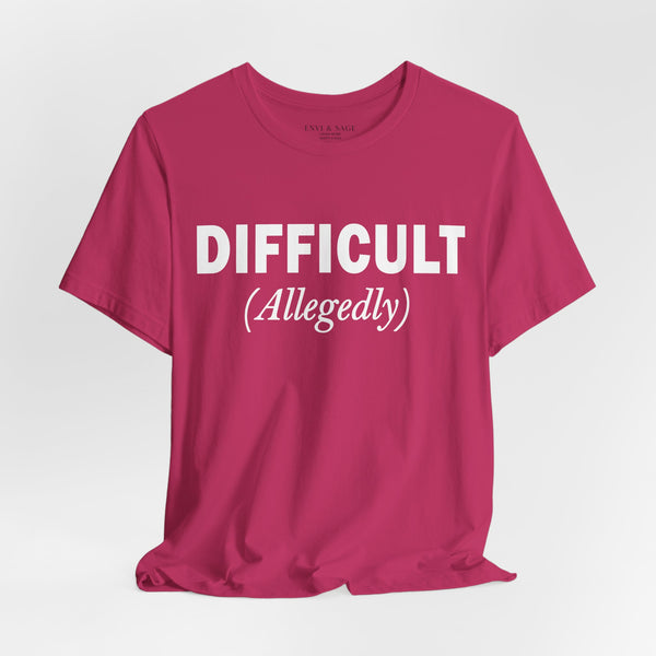 Difficult Allegedly Sarcastic Women's Funny T-Shirt