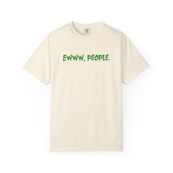 Ewww People Grinchmas Holiday T-Shirt Comfort Colors®