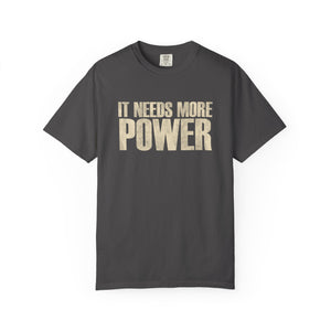 Black t-shirt with  'IT NEEDS MORE POWER' text on a white background