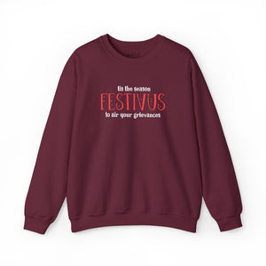 Maroon sweatshirt that reads Festivus tis the season to air your grievances.