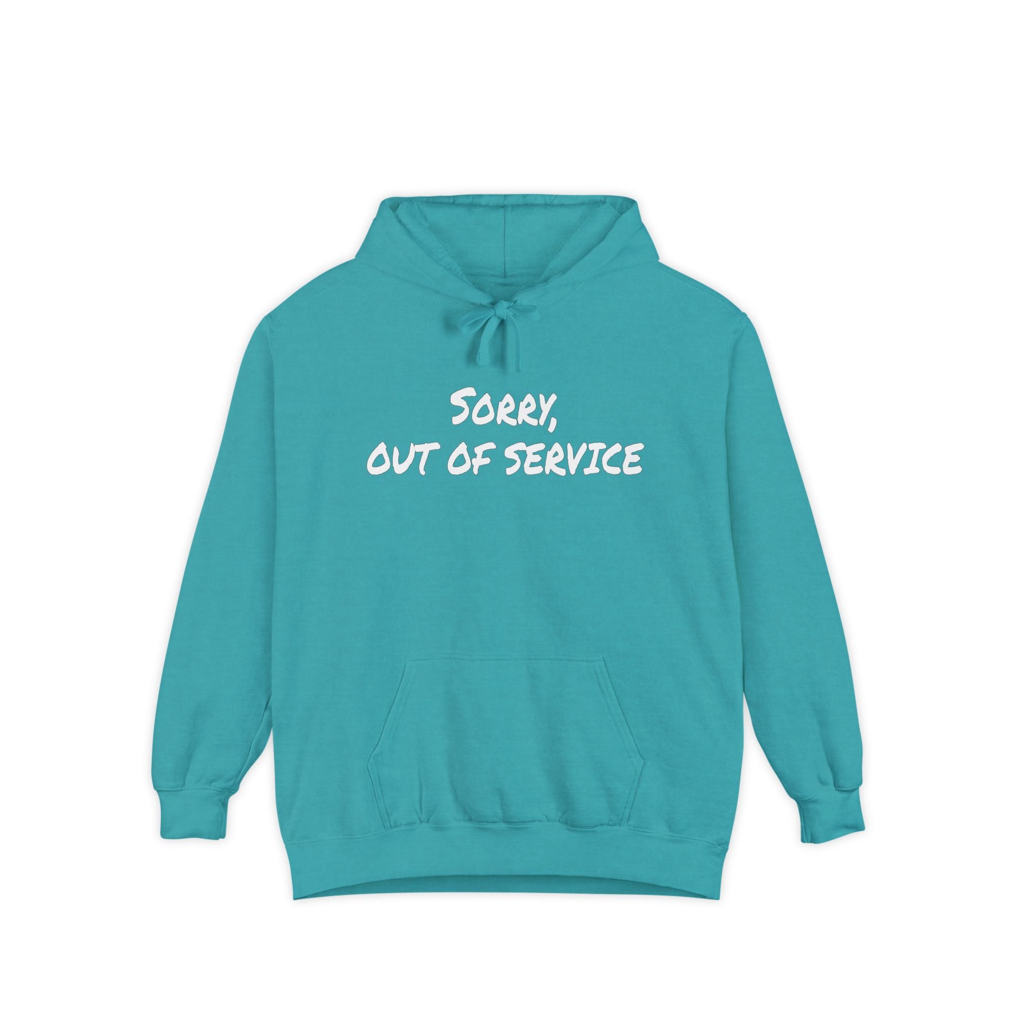 Sorry Out of Service Funny Sweatshirt Hoodie Comfort Colors®