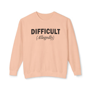 Comfort Colors® Difficult Allegedly Funny Women's Sweatshirt