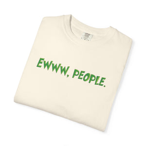 Ewww People Grinchmas T-Shirt Comfort Colors®