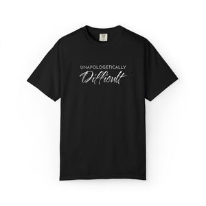 Embroidered Unapologetically Difficult T-Shirt Comfort Colors®