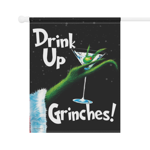 Christmas Yard Flag - Drink Up Grinches Funny Outdoor Decor | Weatherproof