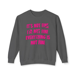 Ivory sweatshirt with 'It's Not Fine I'm Not Fine Funny' design on a plain background