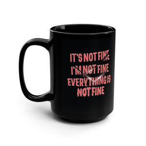 mug with 'It's Not Fine Funny' graphic on a white background