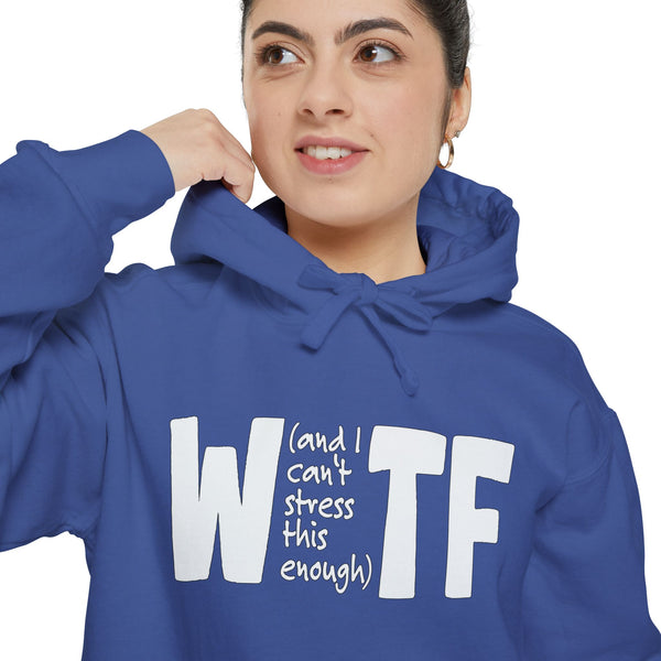 WTF Funny Sarcastic Sweatshirt Hoodie Comfort Colors®