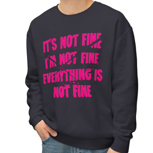 Blue sweatshirt with 'It's Not Fine I'm Not Fine Funny' design on a plain background