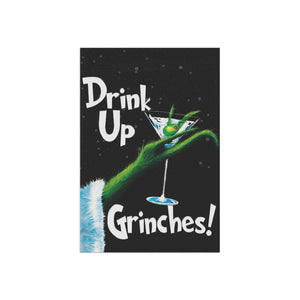 Christmas Yard Flag - Drink Up Grinches Funny Outdoor Decor | Weatherproof