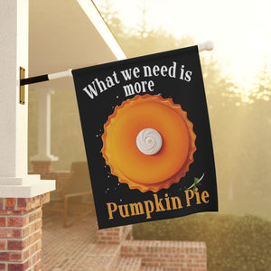 More Pumpkin Pie Funny Holiday Yard Flag