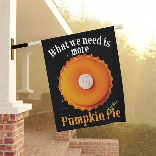 More Pumpkin Pie Funny Holiday Yard Flag