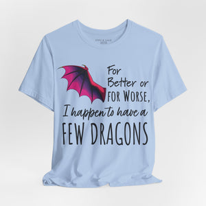 I Happen to Have a Few Dragons Game of Thrones T-Shirt