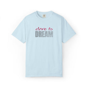 Embroidered Dare to Dream Comfort Colors® T-Shirt