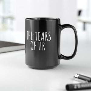 mug with 'The Tears of HR Funny Office' graphic on a white background