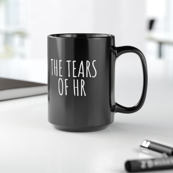 The Tears of HR Funny Office Coffee Mug 15oz