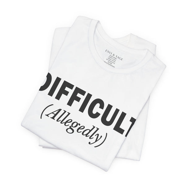 Difficult Allegedly Sarcastic Women's Funny T-Shirt