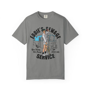 grey t-shirt with logo graphic and text 'Eddie's Sewage Service You Dump We Pump Since 1989'.