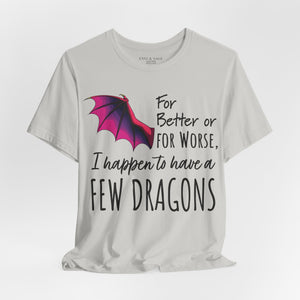 I Happen to Have a Few Dragons Game of Thrones T-Shirt
