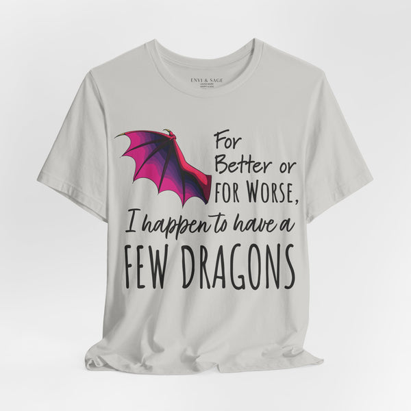 I Happen to Have a Few Dragons Game of Thrones T-Shirt