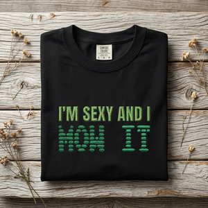Embroidered Sexy and I Mow It T-Shirt Comfort Colors®