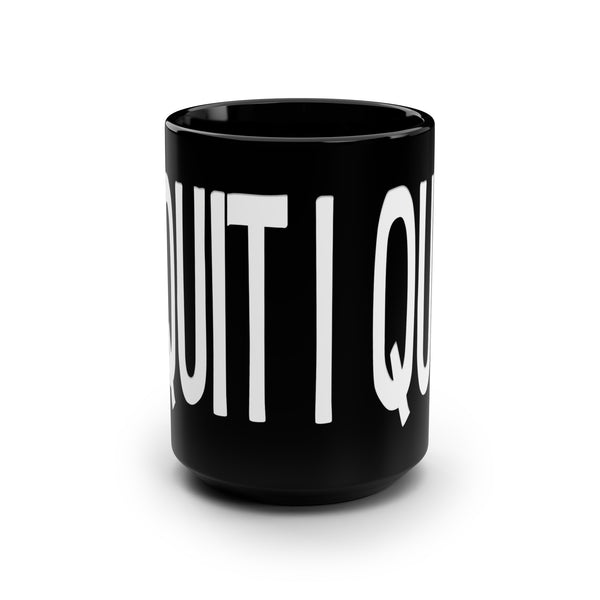 I Quit Funny Retirement Office Mug 15oz